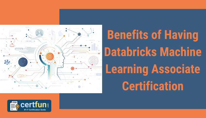 Benefits of Having Databricks Machine Learning Associate Certification