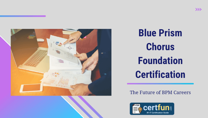 The image appears to be a graphic related to the "Blue Prism Chorus Foundation Certification" with the tagline "The Future of BPM Careers." It includes a logo from "certfun.com" and some design elements. 