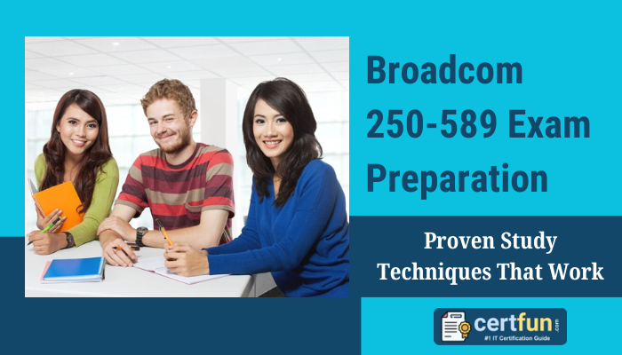 The image appears to be a promotional graphic for "Broadcom 250-589 Exam Preparation" with a tagline, "Proven Study Techniques That Work," and branding from "certfun.com."