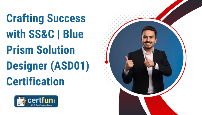 SS&C | Blue Prism Solution Designer (ASD01) Certification Blueprint ...