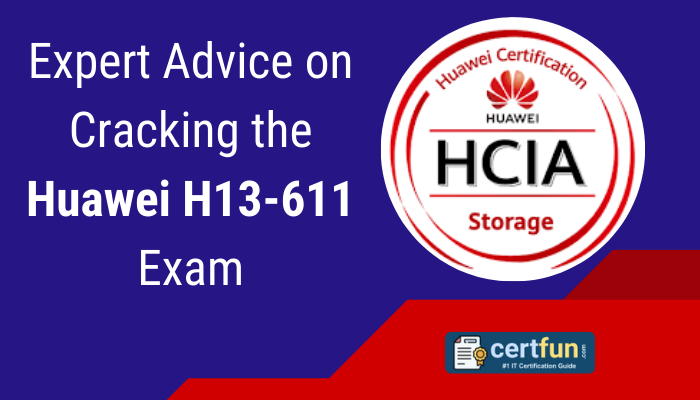 Expert Advice on Cracking the Huawei H13-611 Exam
