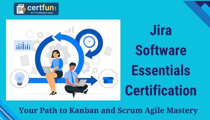 The image promotes the "Jira Software Essentials Certification" with a tagline: "Your Path to Kanban and Scrum Agile Mastery." It features visuals of two individuals working on laptops, surrounded by icons symbolizing agility, collaboration, and time management. The logo at the top left corner of the image displays the name "certfun" with the tagline "#1 IT Certification Guide."