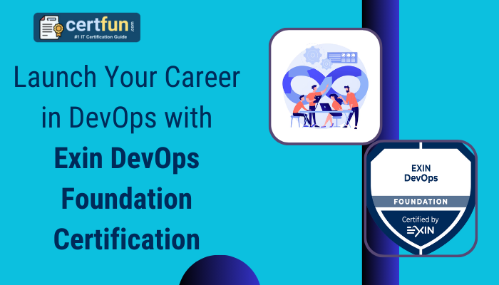 Launch Your Career in DevOps with Exin DevOps Foundation Certification