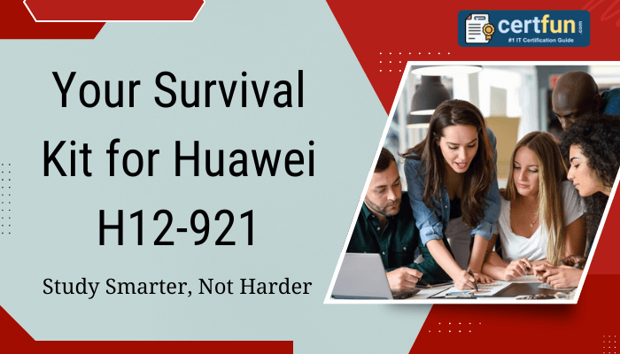 Your Survival Kit for Huawei H12-921 - Study Smarter, Not Harder. A group of diverse students studying together with books and laptops. Certfun.com logo in the top right corner