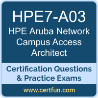 HPE7-A03: HPE Network Campus Access Architect (Aruba-ACNA-CA)