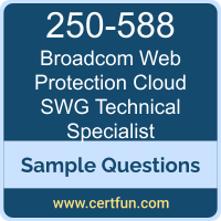 Broadcom 250-588 VCE, Web Protection Cloud SWG Technical Specialist Dumps, 250-588 PDF, 250-588 Dumps, Web Protection Cloud SWG Technical Specialist VCE, Broadcom Web Protection Cloud SWG Technical Specialist PDF